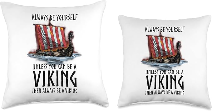 Norse Mythology - Always Be A Viking - Scandinavian Longship Throw Pillow