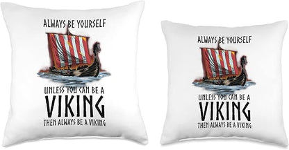Norse Mythology - Always Be A Viking - Scandinavian Longship Throw Pillow